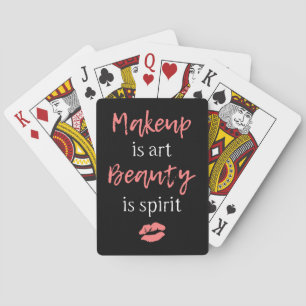 Makeup is art Beauty is spirit Playing Cards