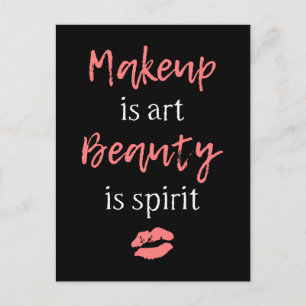 Makeup is art Beauty is spirit Postcard