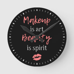 Makeup is art Beauty is spirit Round Clock