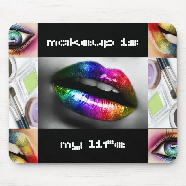Makeup is my life rainbow lips and eyes mousepad (Front)