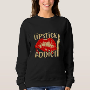 Makeup - Lipstick Addict Sweatshirt