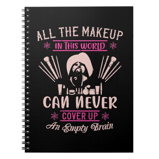 Makeup - Make-up Can't Cover Empty Brain Notebook (Front)