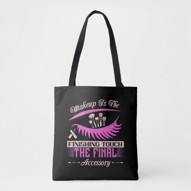 Makeup - Makeup Is The Finishing Touch Tote Bag (Front)