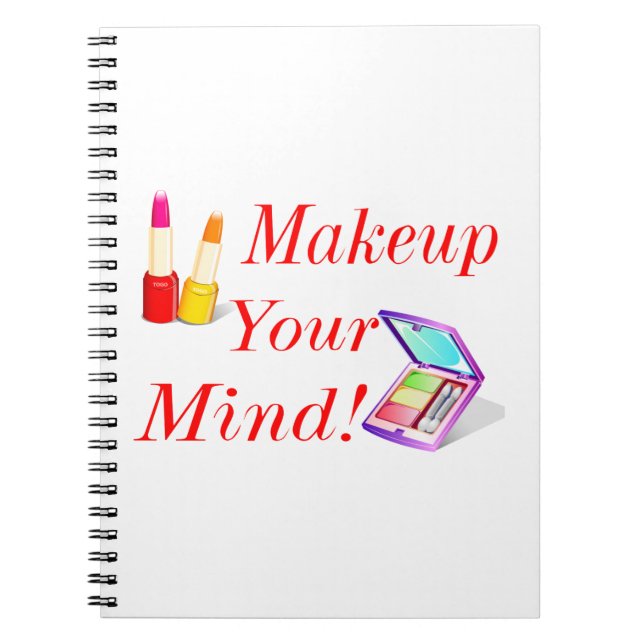 Makeup Your Mind! Notebook (Front)