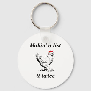 Makin’ A List (chicken) It Twice - Christmas Hen - Key Ring
