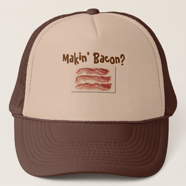 Makin' Bacon? hat (Front)
