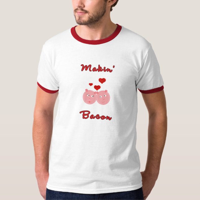 Makin' Bacon T-Shirt (Front)