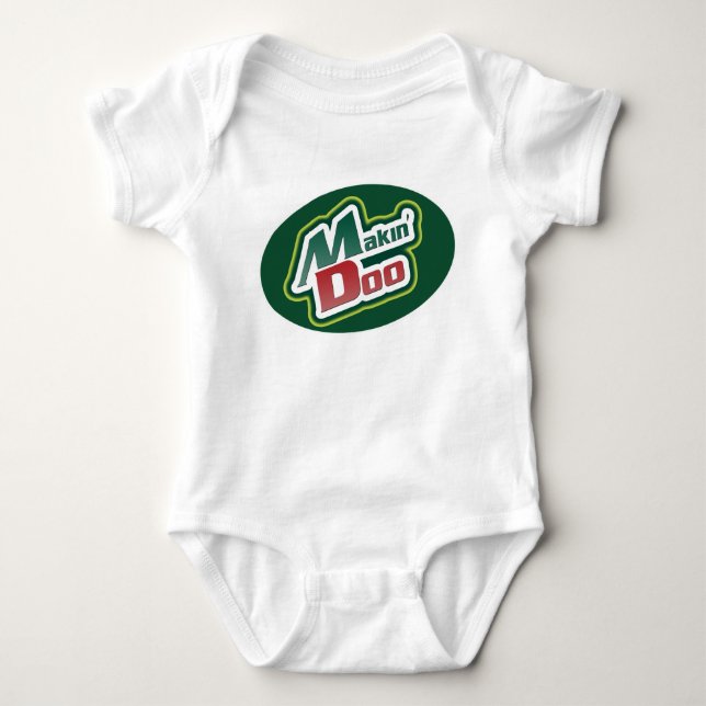 Makin' Doo Parody Baby Bodysuit (Front)