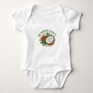 Makin Me Coconuts Baby Bodysuit