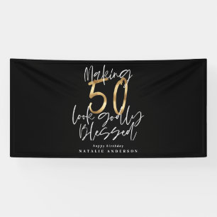 making 50 look godly blessed birthday banner