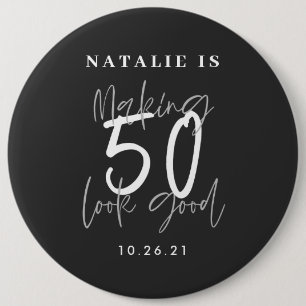Making 50 look good age birthday personalised 6 cm round badge