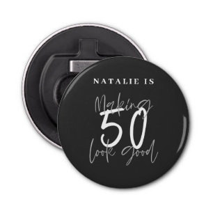 Making 50 look good age birthday personalised bottle opener