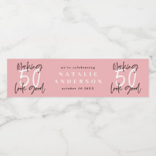 Making 50 look good birthday celebration water bottle label