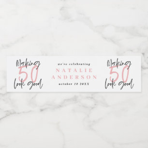 Making 50 look good birthday celebration water bottle label