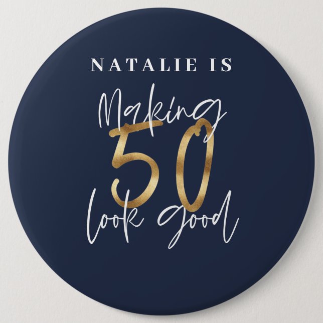 Making 50 look good blue gold birthday button (Front)