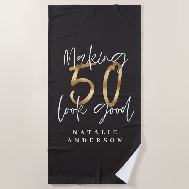 Making 50 look good gold birthday celebration beach towel (Front)