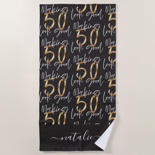 Making 50 look good gold birthday celebration beach towel (Front)