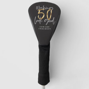 Making 50 look good gold birthday celebration golf head cover