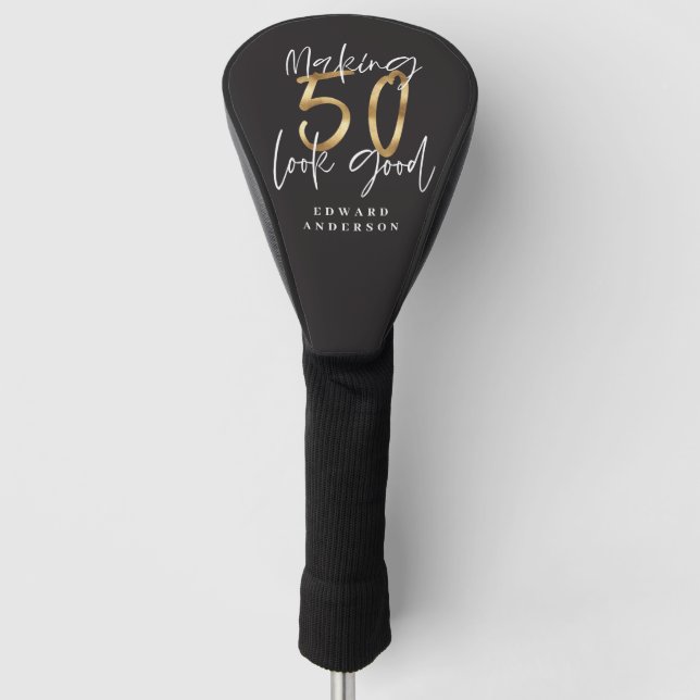 Making 50 look good gold birthday celebration golf head cover (Front)