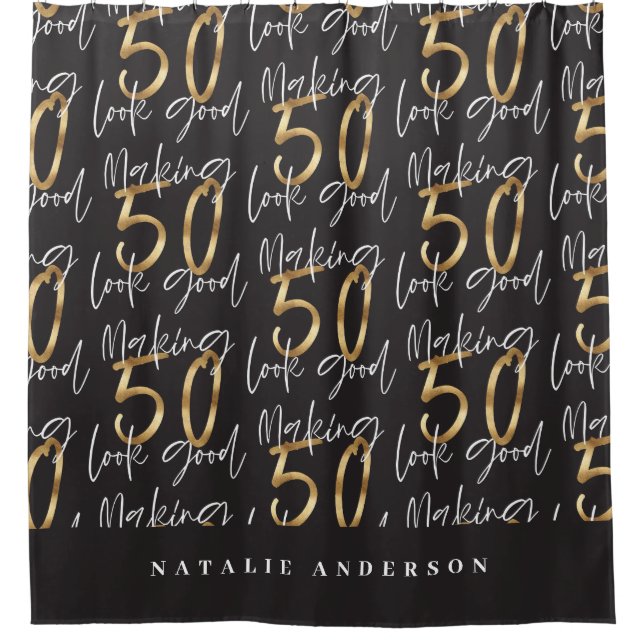 Making 50 look good gold birthday celebration shower curtain (Front)