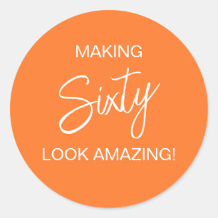 Making 60 Look Amazing Birthday Favour Classic Round Sticker