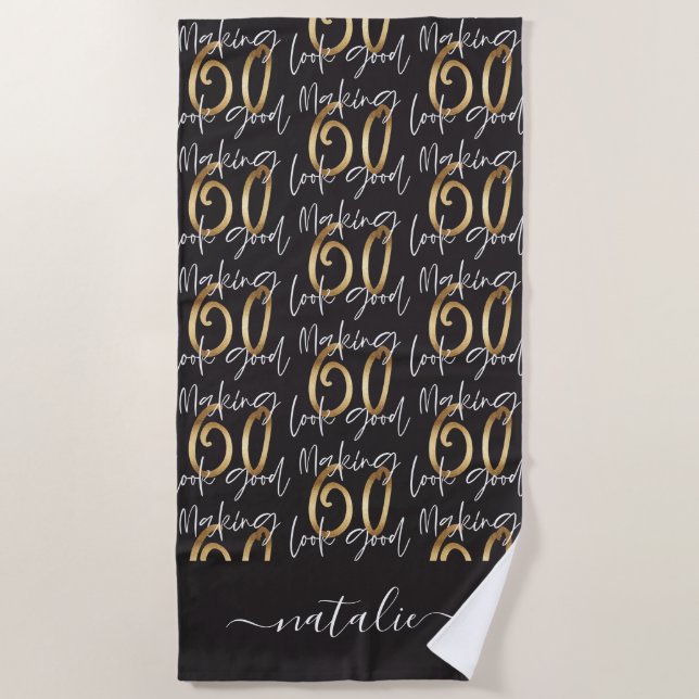 Making 60 look good gold birthday celebration beach towel (Front)