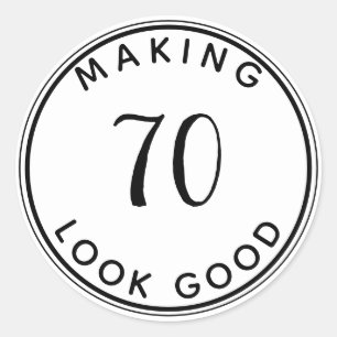 Making 70 Look Good 70th Birthday Party  Classic Round Sticker