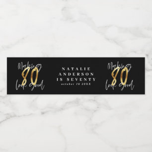 Making 80 look good gold birthday celebration water bottle label