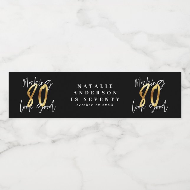 Making 80 look good gold birthday celebration water bottle label (Single Label)