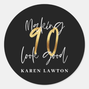 Making 90 look good gold birthday  classic round sticker