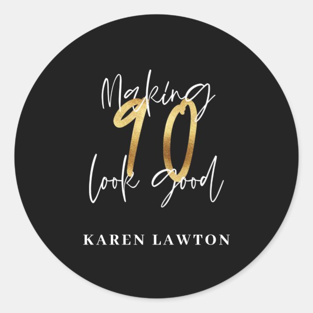 Making 90 look good gold birthday classic round sticker (Front)