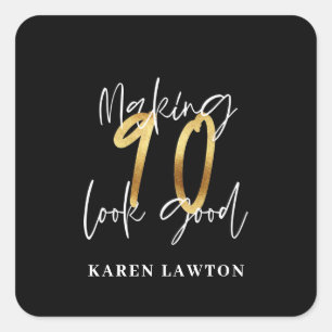 Making 90 look good gold birthday square sticker