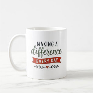 Making A Difference Every Day Inspirational Coffee Mug