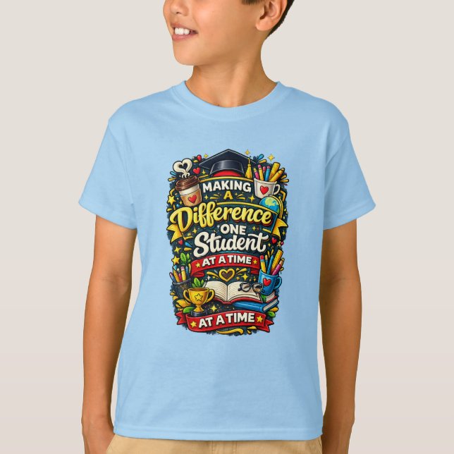  Making a Difference One Student at a Time  T-Shirt (Front)