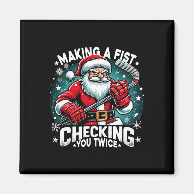 Making A Fist Checking Your Twice Santa Xmas Hocke Magnet (Front)