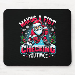 Making A Fist Checking Your Twice Xmas Santa Hocke Mouse Mat