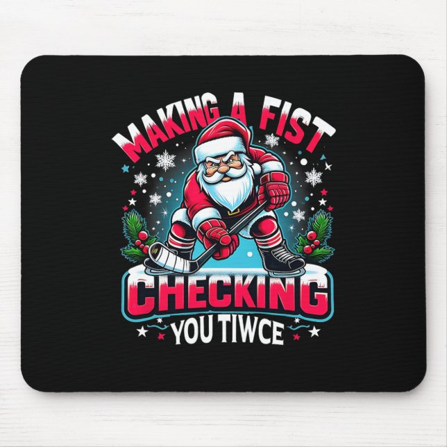 Making A Fist Checking Your Twice Xmas Santa Hocke Mouse Mat (Front)
