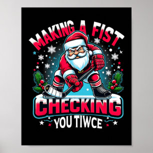Making A Fist Checking Your Twice Xmas Santa Hocke Poster