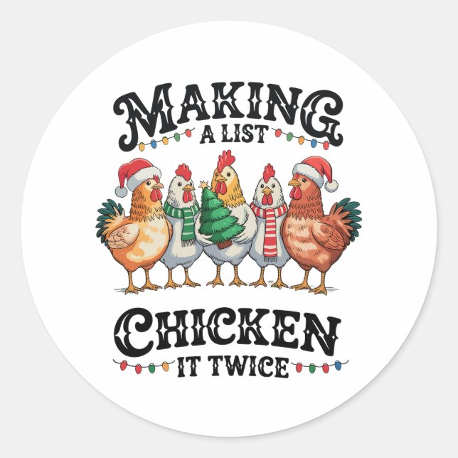 Making A List Chicken It Twice Christmas Xmas Classic Round Sticker (Front)