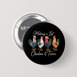 Making A List Chicken It Twice Xmas Chicken Lover  6 Cm Round Badge
