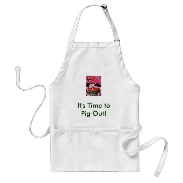 Making a Pig of Himself, It's Time to Pig Out! Standard Apron (Front)