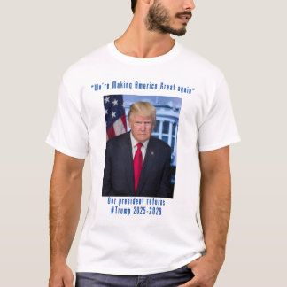 Making America Great Again with Trump 2025 T-Shirt