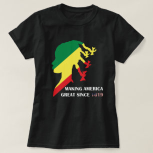 Making america great since 1619 T-Shirt