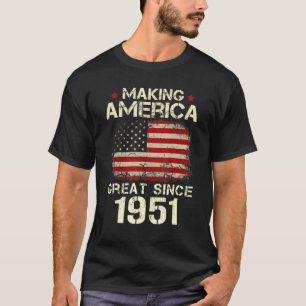 Making America Great Since 1951 Vintage  71st Birt T-Shirt
