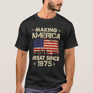 Making America Great Since 1975 Retro 47th Birthda T-Shirt