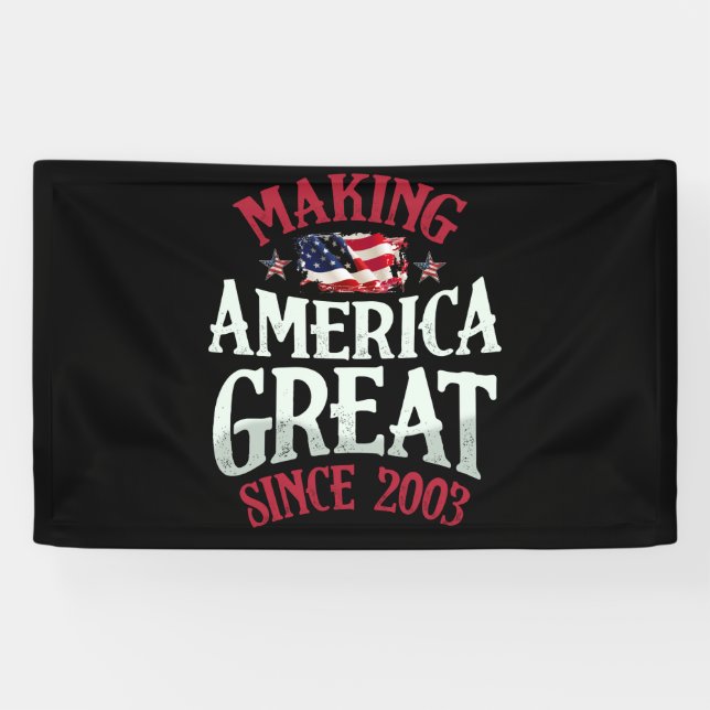 Making America Great Since 2003 19th Birthday USA Banner (Horizontal)