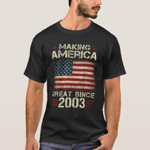 Making America Great Since 2003 Vintage Gifts 19Th T-Shirt