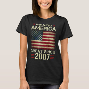 Making America Great Since 2007 Vintage Gifts 15th T-Shirt
