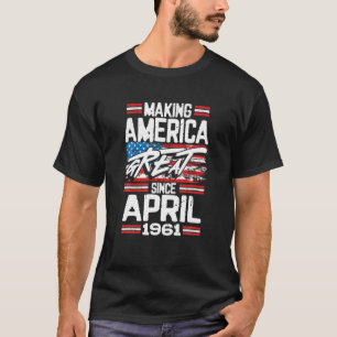 Making America Great Since April 1961 Vintage Birt T-Shirt