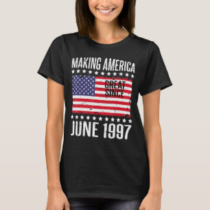 Making America Great Since June 1997 Happy Birthda T-Shirt